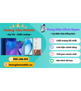Dịch vụ thay màn hình điện thoại oppo lấy liền tại biên hoà đồng nai