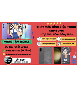 Dịch vụ thay màn hình điện thoại Samsung tại biên hoà đồng nai
